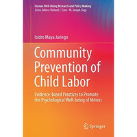 Community Prevention of Child Labor: Evidence-based Practices to Promote the Psy [Hardcover]