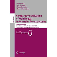 Comparative Evaluation of Multilingual Information Access Systems: 4th Workshop  [Paperback]