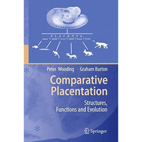 Comparative Placentation: Structures, Functions and Evolution [Hardcover]