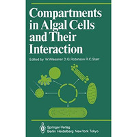 Compartments in Algal Cells and Their Interaction [Paperback]