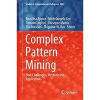 Complex Pattern Mining: New Challenges, Methods and Applications [Hardcover]