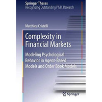 Complexity in Financial Markets: Modeling Psychological Behavior in Agent-Based  [Hardcover]