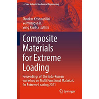 Composite Materials for Extreme Loading: Proceedings of  the Indo-Korean worksho [Paperback]