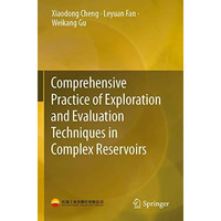 Comprehensive Practice of Exploration and Evaluation Techniques in Complex Reser [Paperback]