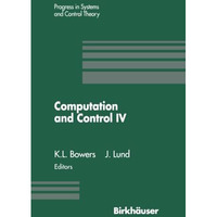 Computation and Control IV: Proceedings of the Fourth Bozeman Conference, Bozema [Paperback]