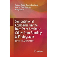 Computational Approaches in the Transfer of Aesthetic Values from Paintings to P [Paperback]