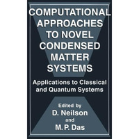 Computational Approaches to Novel Condensed Matter Systems: Applications to Clas [Paperback]