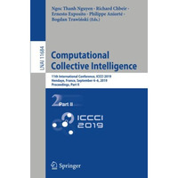 Computational Collective Intelligence: 11th International Conference, ICCCI 2019 [Paperback]