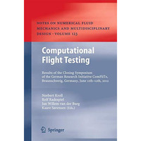 Computational Flight Testing: Results of the Closing Symposium of the German Res [Hardcover]