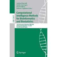 Computational Intelligence Methods for Bioinformatics and Biostatistics: 13th In [Paperback]