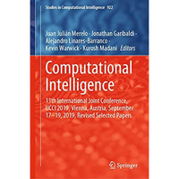 Computational Intelligence: 11th International Joint Conference, IJCCI 2019, Vie [Hardcover]