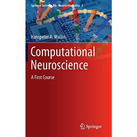 Computational Neuroscience: A First Course [Hardcover]