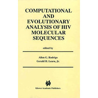 Computational and Evolutionary Analysis of HIV Molecular Sequences [Hardcover]