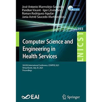 Computer Science and Engineering in Health Services: 5th EAI International Confe [Paperback]