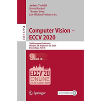 Computer Vision  ECCV 2020: 16th European Conference, Glasgow, UK, August 2328 [Paperback]