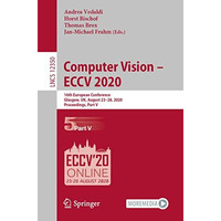 Computer Vision  ECCV 2020: 16th European Conference, Glasgow, UK, August 2328 [Paperback]