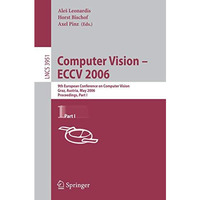 Computer Vision -- ECCV 2006: 9th European Conference on Computer Vision, Graz,  [Paperback]