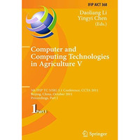 Computer and Computing Technologies in Agriculture: 5th IFIP TC 5, SIG 5.1 Inter [Hardcover]