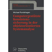 Computergest?tzte Konsistenzsicherung in der objektorientierten Systemanalyse [Paperback]