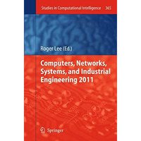 Computers, Networks, Systems, and Industrial Engineering 2011 [Paperback]