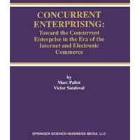 Concurrent Enterprising: Toward the Concurrent Enterprise in the Era of the Inte [Paperback]