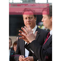 Conflict, Co-operation and the Rhetoric of Coalition Government [Hardcover]