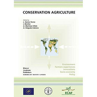 Conservation Agriculture: Environment, Farmers Experiences, Innovations, Socio-e [Hardcover]