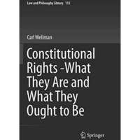 Constitutional Rights -What They Are and What They Ought to Be [Paperback]