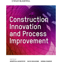 Construction Innovation and Process Improvement [Hardcover]