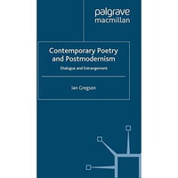 Contemporary Poetry and Postmodernism: Dialogue and Estrangement [Hardcover]