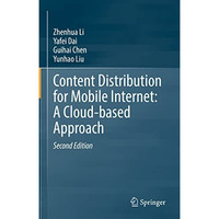 Content Distribution for Mobile Internet: A Cloud-based Approach [Hardcover]