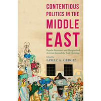 Contentious Politics in the Middle East: Popular Resistance and Marginalized Act [Hardcover]