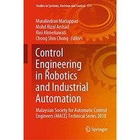 Control Engineering in Robotics and Industrial Automation: Malaysian Society for [Hardcover]