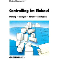 Controlling im Einkauf: Planung  Analyse  Bericht  Fallstudien [Paperback]