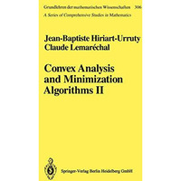 Convex Analysis and Minimization Algorithms II: Advanced Theory and Bundle Metho [Hardcover]