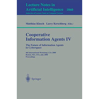 Cooperative Information Agents IV - The Future of Information Agents in Cyberspa [Paperback]