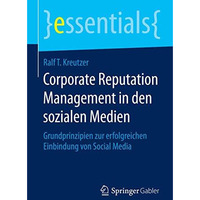 Corporate Reputation Management in den sozialen Medien: Grundprinzipien zur erfo [Paperback]