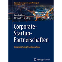 Corporate-Startup-Partnerschaften: Innovation durch Kollaboration [Paperback]