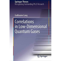 Correlations in Low-Dimensional Quantum Gases [Hardcover]