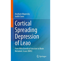 Cortical Spreading Depression of Leao: From Mitochondrial Function to Brain Meta [Hardcover]