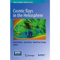 Cosmic Rays in the Heliosphere: Temporal and Spatial Variations [Hardcover]