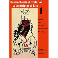 Cosmochemical Evolution and the Origins of Life: Proceedings of the Fourth Inter [Paperback]