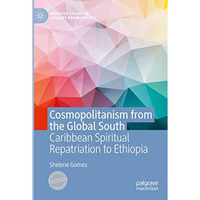 Cosmopolitanism from the Global South: Caribbean Spiritual Repatriation to Ethio [Paperback]