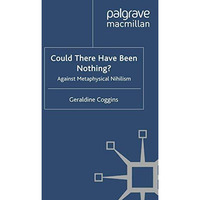 Could there have been Nothing?: Against Metaphysical Nihilism [Paperback]