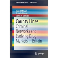 County Lines: Criminal Networks and Evolving Drug Markets in Britain [Paperback]