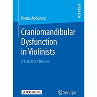 Craniomandibular Dysfunction in Violinists: A Literature Review [Paperback]