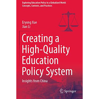 Creating a High-Quality Education Policy System: Insights from China [Paperback]