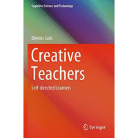 Creative Teachers: Self-directed Learners [Paperback]