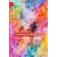 Creativity at Work: A Festschrift in Honor of Teresa Amabile [Paperback]