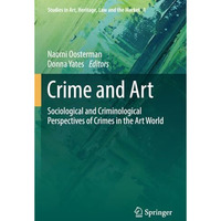 Crime and Art: Sociological and Criminological Perspectives of Crimes in the Art [Paperback]